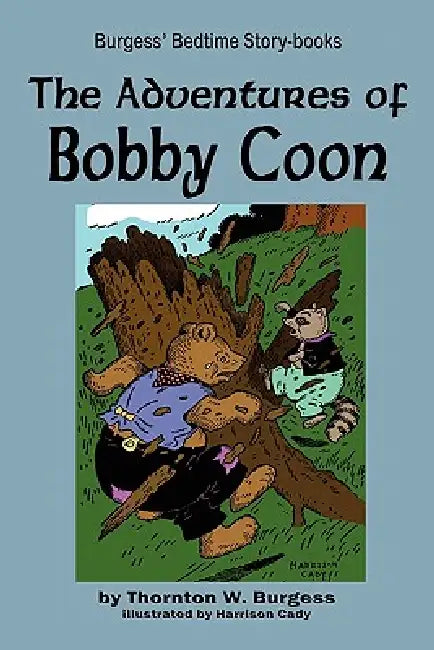 The Adventures of Bobby Coon by Thornton W. Burgess, Harrison Cady