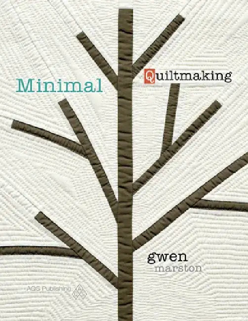 Minimal Quiltmaking by Gwen Marston