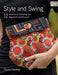 Style and Swing: 12 Structured Handbags for Beginners and Beyond by Susan Dunlop