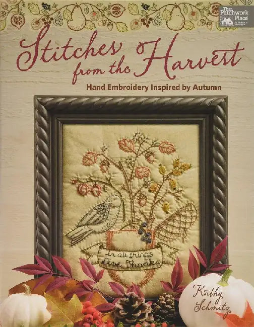 Stitches from the Harvest by Kathy Schmitz