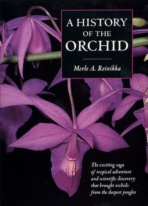 A History of the Orchid by Merle A. Reinikka, Timber Press