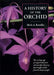 A History of the Orchid by Merle A. Reinikka