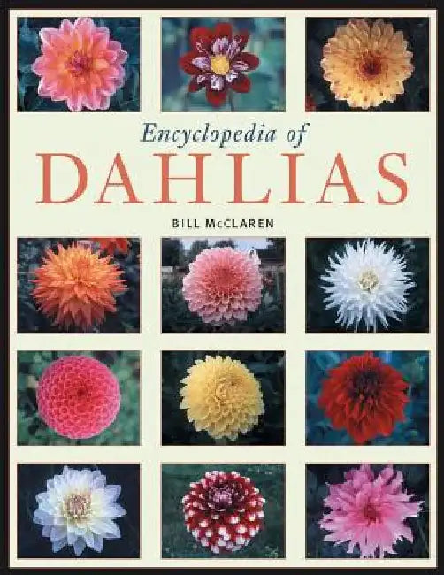 Encyclopedia of Dahlias by Bill McClaren