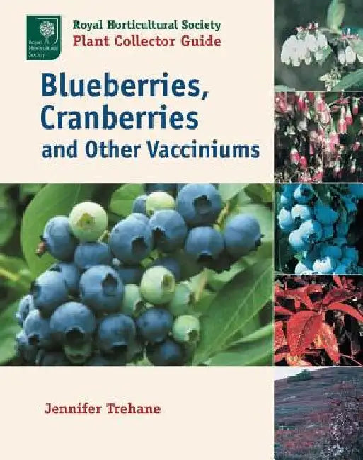 Blueberries, Cranberries and Other Vacciniums by Jennifer Trehane