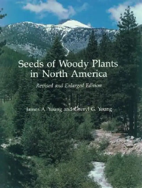 Seeds of Woody Plants in North America by James a. Young