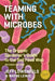 Teaming with Microbes: The Organic Gardener's Guide to the Soil Food Web by Wayne Lewis