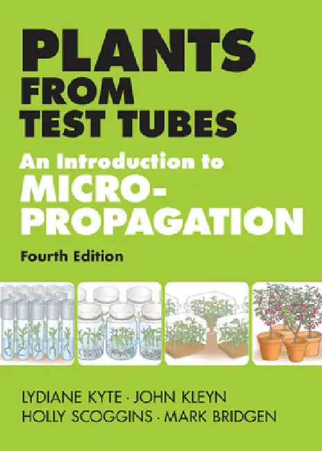 Plants from Test Tubes: An Introduction to Micropropogation by Holly Scoggins