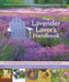 The Lavender Lover's Handbook: The 100 Most Beautiful and Fragrant Varieties for Growing, Crafting, and Cooking by Sarah Berringer Bader