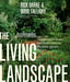 The Living Landscape: Designing for Beauty and Biodiversity in the Home Garden by Rick Darke