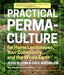 Practical Permaculture: For Home Landscapes, Your Community, and the Whole Earth by Jessi Bloom