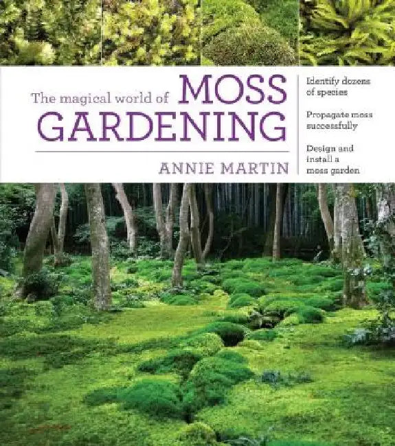 The Magical World of Moss Gardening by Annie Martin