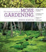 The Magical World of Moss Gardening by Annie Martin