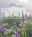 Sowing Beauty: Designing Flowering Meadows from Seed by James Hitchmough