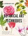 Botanical Art Techniques by American Society of Botanical Artists