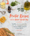 Master Recipes from the Herbal Apothecary: 375 Tinctures, Salves, Teas, Capsules, Oils, and Washes for Whole-Body Health and Wellness by Jj Pursell
