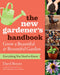Garden Basics: The Techniques, Tools, and Skills Every New Gardener Needs to Know by Daryl Beyers