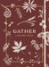 Gather: A Foraging Journal by Maggie Enterrios