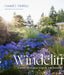 Windcliff: An Explorer's Garden by Daniel J. Hinkley