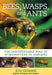 Bees, Wasps, and Ants: The Indispensable Role of Hymenoptera in Gardens by Eric Grissell