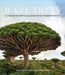 Rare Trees: The Fascinating Stories of the World's Most Threatened Species by Sara Oldfield