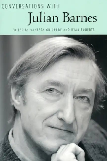 Conversations with Julian Barnes by Vanessa Guignery, Ryan Roberts