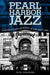 Pearl Harbor Jazz: Changes in Popular Music in the Early 1940s by Peter Townsend