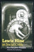 Lewis Hine as Social Critic by Kate Sampsell-Willmann