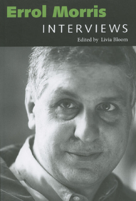 Errol Morris: Interviews by Livia Bloom