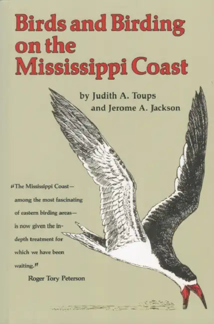 Birds and Birding on the Mississippi Coast by Judith a. Toups, Jerome a. Jackson, Dalton Shourds King