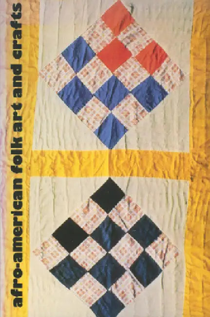 Afro-American Folk Art and Crafts by William R. Ferris