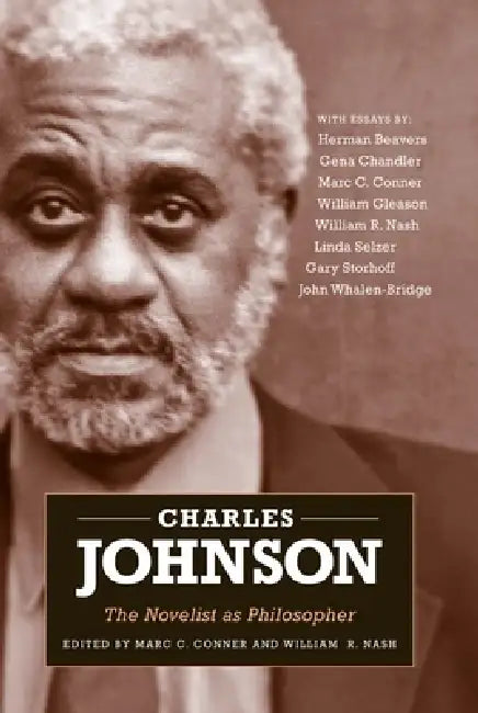 Charles Johnson: The Novelist as Philosopher by Marc C. Conner, William R. Nash