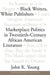 Black Writers, White Publishers: Marketplace Politics in Twentieth-Century African American Literature by John K. Young