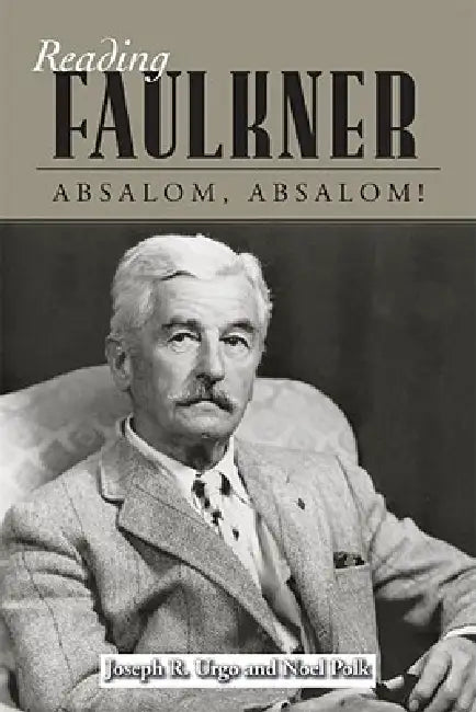 Absalom, Absalom! by Joseph R. Urgo, Noel Polk