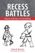 Recess Battles: Playing, Fighting, and Storytelling by Anna R. Beresin, Brian Sutton-Smith