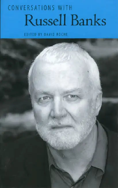 Conversations with Russell Banks by David Roche