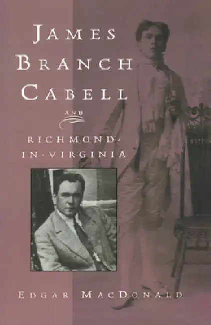 James Branch Cabell and Richmond-In-Virginia by Edgar MacDonald