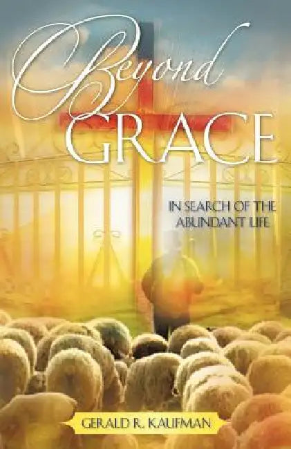 Beyond Grace by Gerald R. Kaufman