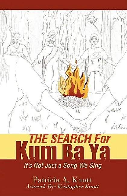 THE SEARCH For Kum ba ya by Patricia A. Knott