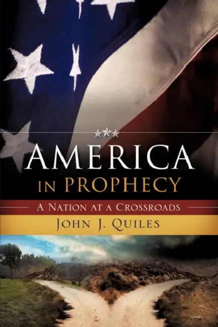 America In Prophecy by John J. Quiles
