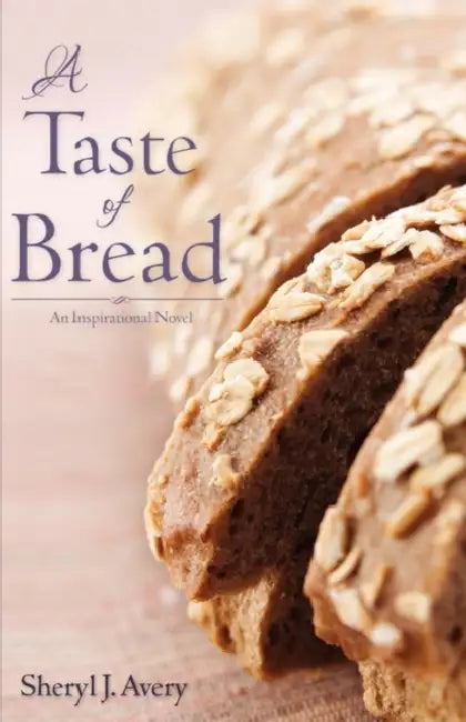 A Taste of Bread by Sheryl J. Avery