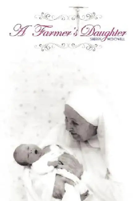 A Farmer's Daughter by Sherry McDowell