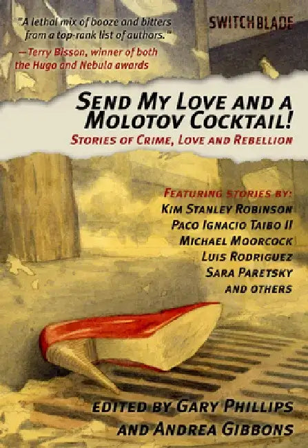 Send My Love and a Molotov Cocktail!: Stories of Crime, Love and Rebellion by Gary Phillips