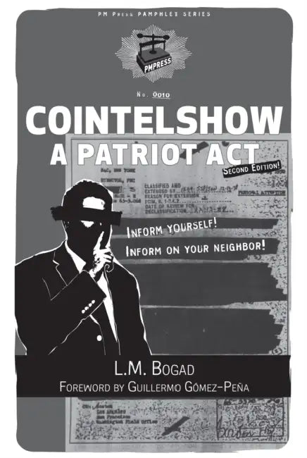 Cointelshow: A Patriot ACT by L. M. Bogad, Guillermo Gómez-Peña
