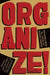 Organize!: Building from the Local for Global Justice by Aziz Choudry, Jill Hanley, Eric Shragge