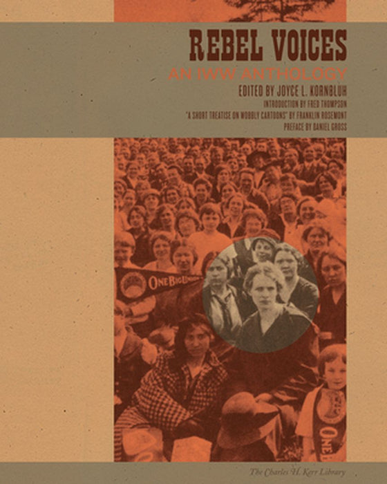 Rebel Voices: An IWW Anthology by Joyce L. Kornbluh
