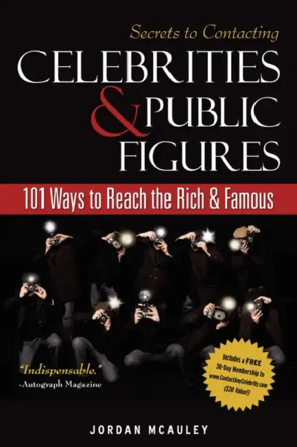 Secrets to Contacting Celebrities: 101 Ways to Reach the Rich and Famous by Jordan McAuley
