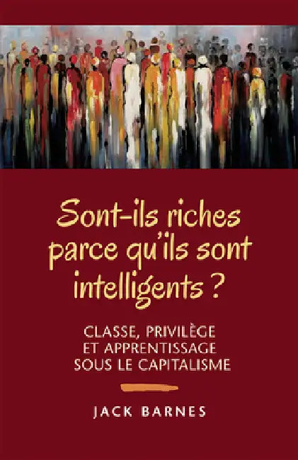 Fre-Sont-Ils Riches Parce Quil by Jack Barnes, Steve Clark