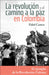 La Revolución Y El Camino a la Paz En Colombia: El Ejemplo de la Revolución Cubana by Fidel Castro