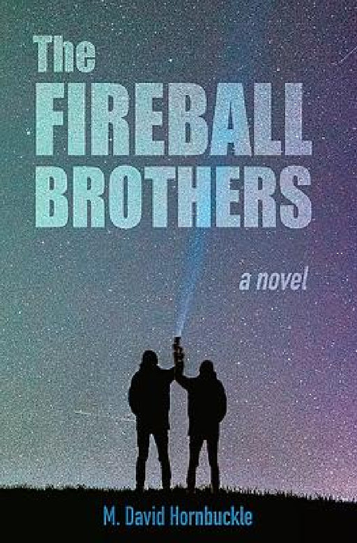 Fireball Brothers by M. David Hornbuckle