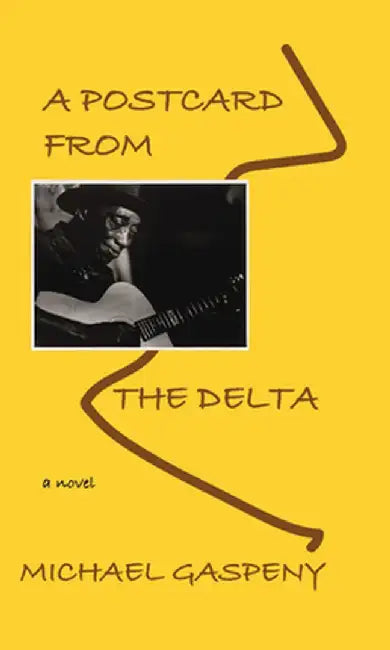 A Postcard from the Delta by Michael Gaspeny